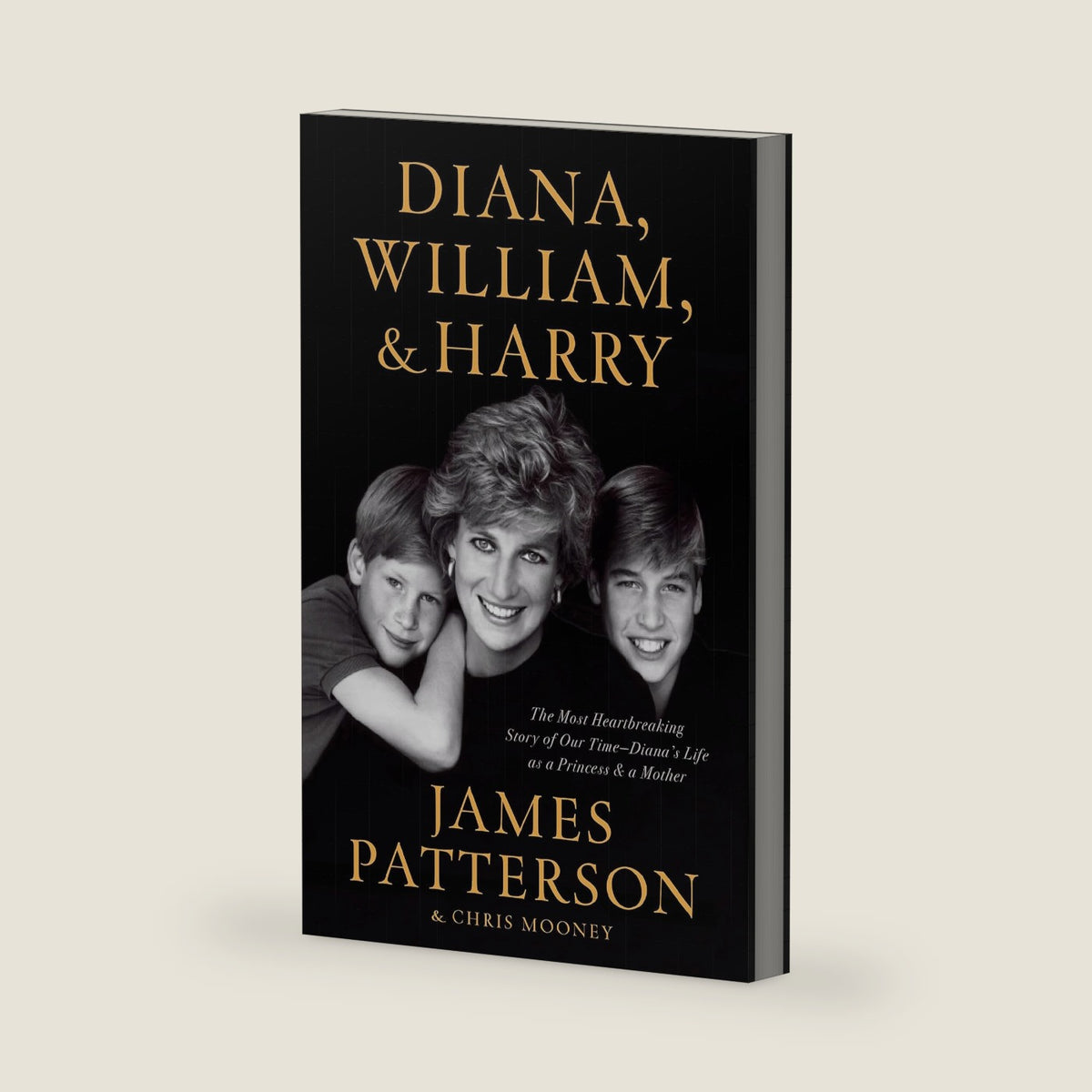 Diana, William, and Harry: The Heartbreaking Story of a Princess and Mother by James Patterson