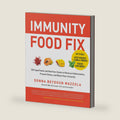 Immunity Food Fix: 100 Superfoods and Nutrition Hacks to Reverse Inflammation, Prevent Illness, and Boost Your Immunity by Donna Beydoun Mazzola