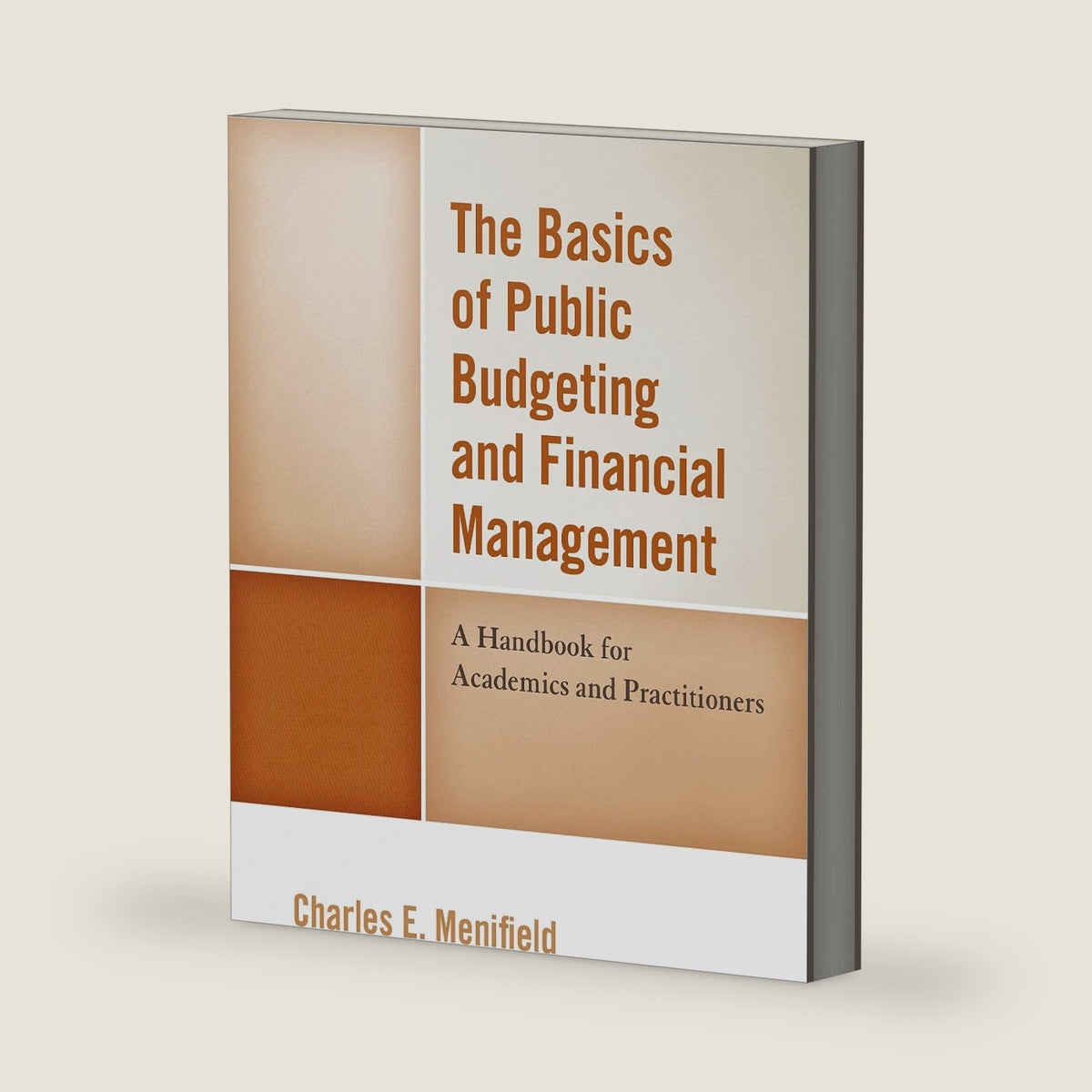 The Basics of Public Budgeting and Financial Management: A Handbook for Academics and Practitioners by Charles E. Menifield