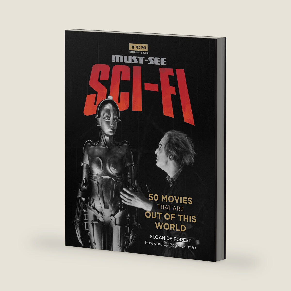 Must-See Sci-fi: 50 Movies That Are Out of This World (Turner Classic Movies) by Sloan De Forest