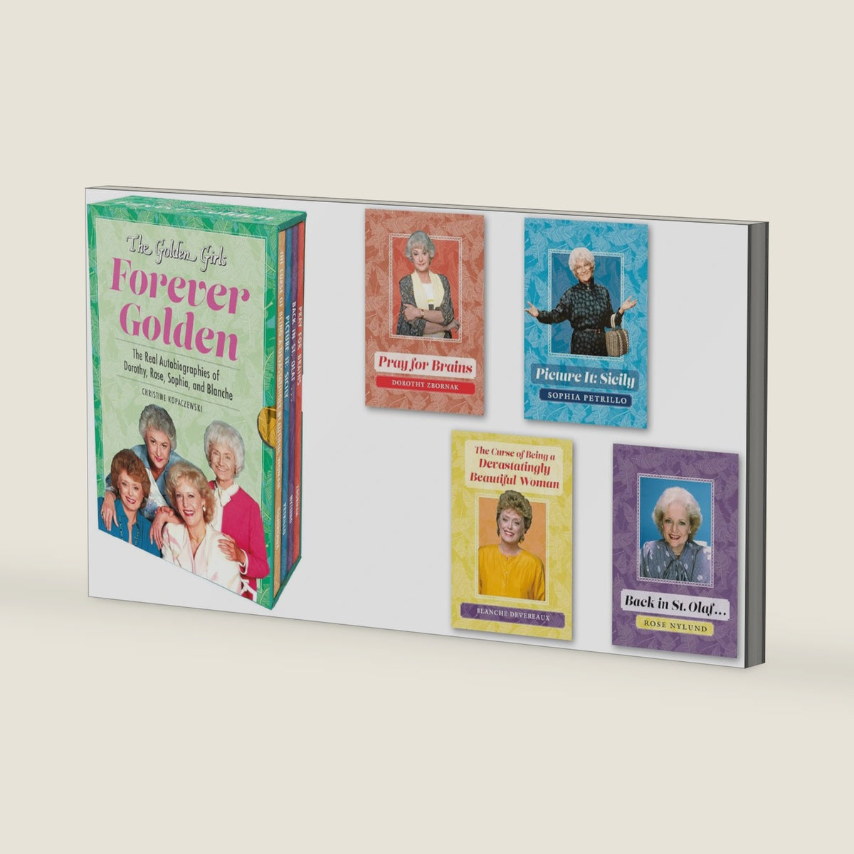 The Golden Girls: Forever Golden: The Real Autobiographies of Dorothy, Rose, Sophia, and Blanche by Christine Kopaczewski