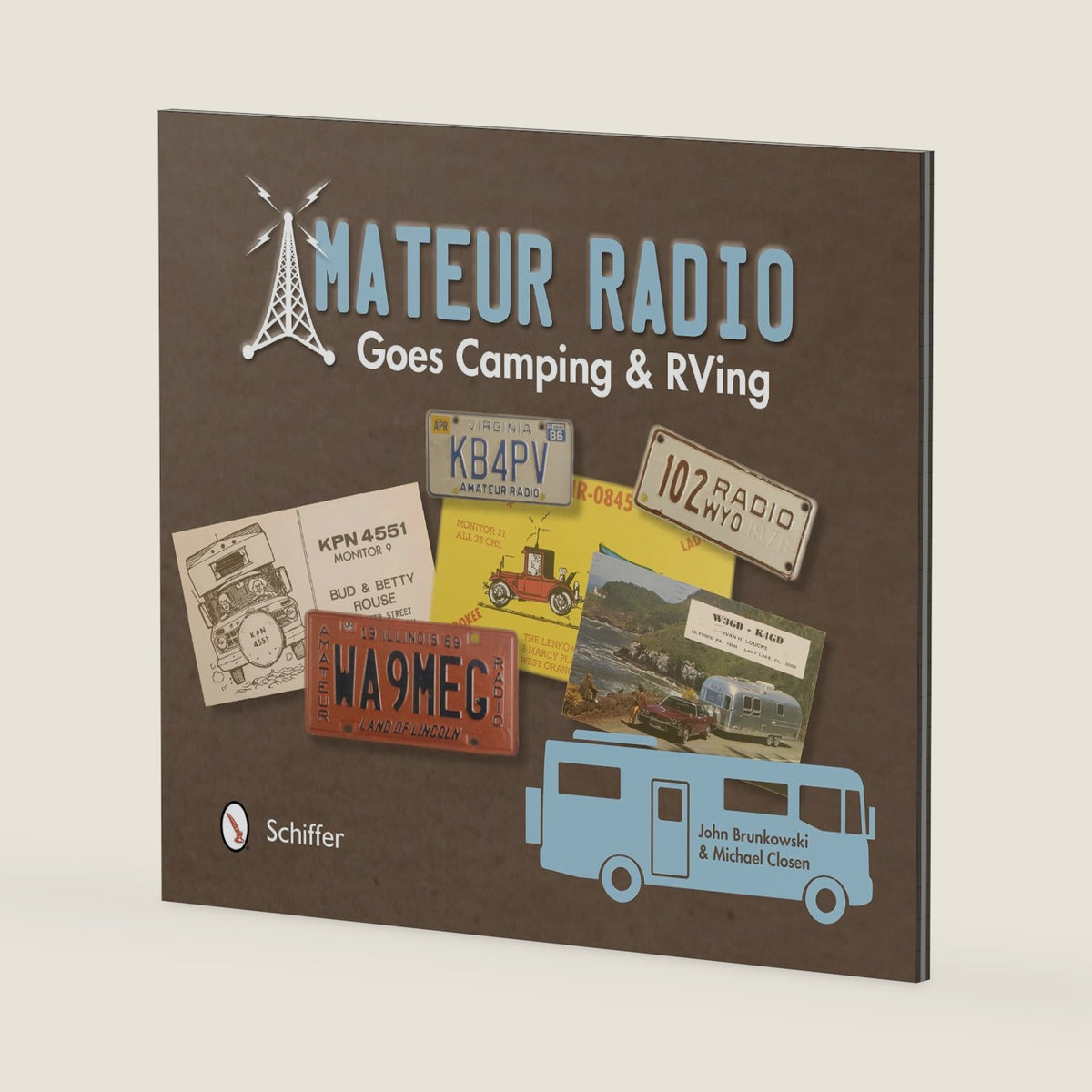 Amateur Radio Goes Camping & RVing: The Illustrated QSL Card History by John Brunkowski