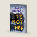 It's Not Her (Large Print Edition): A Novel by Mary Kubica