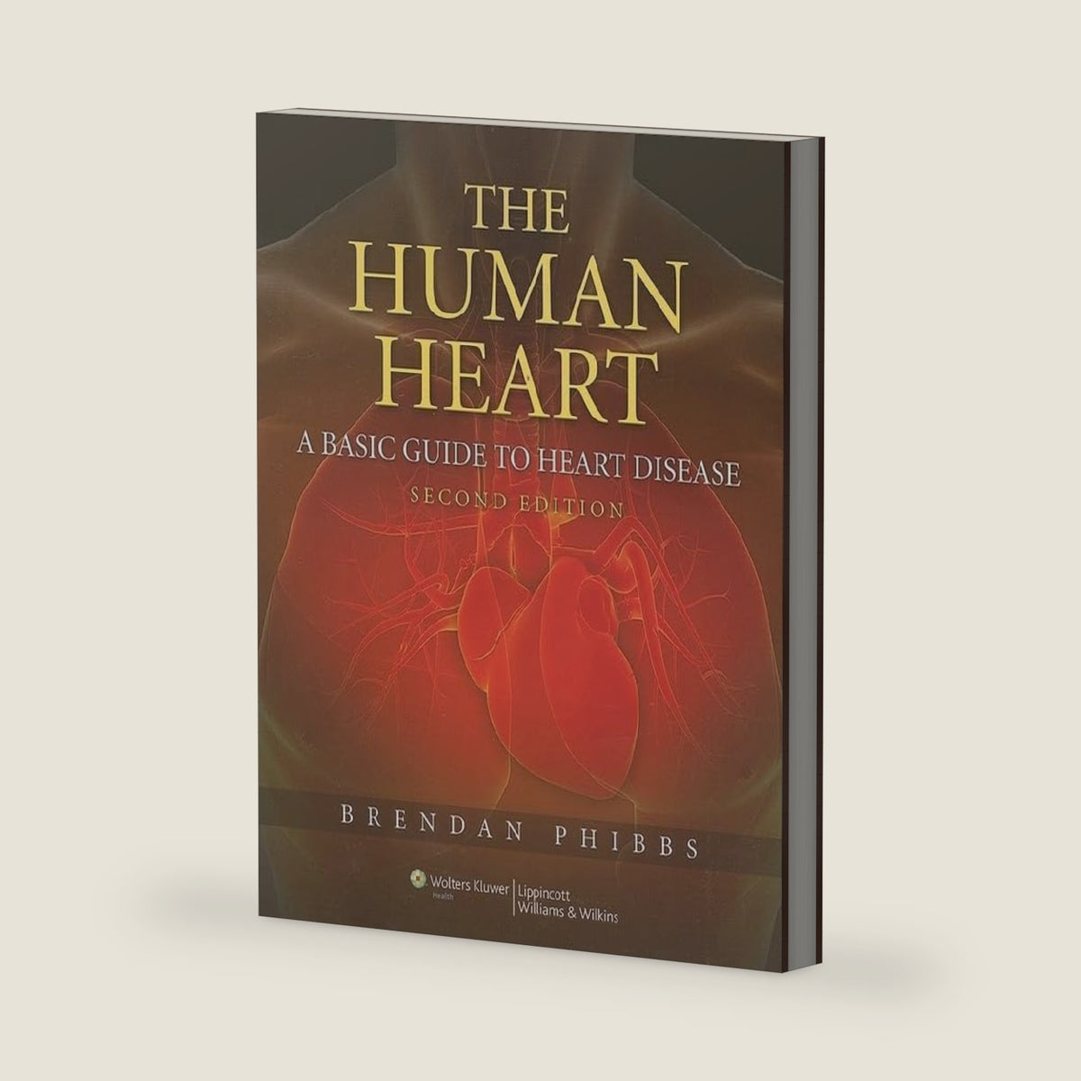 The Human Heart: A Basic Guide to Heart Disease by Brendan Phibbs MD