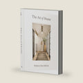 The Art of Home: A Designer Guide to Creating an Elevated Yet Approachable Home by Shea McGee