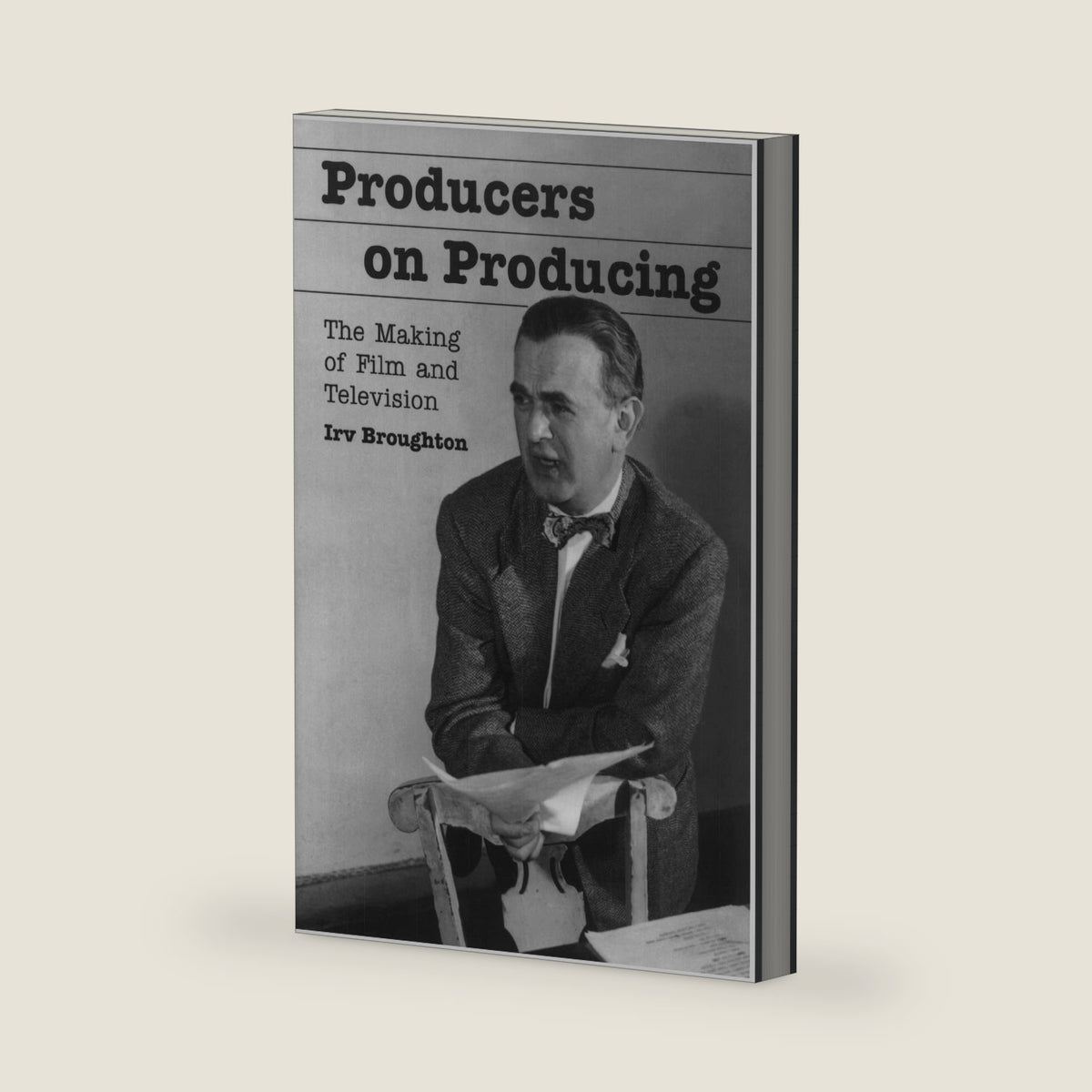 Producers on Producing: The Making of Film and Television (McFarland Classics) by Irv Broughton