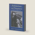 Architecture and Ornament: An Illustrated Dictionary by Margaret Maliszewski-Pickart