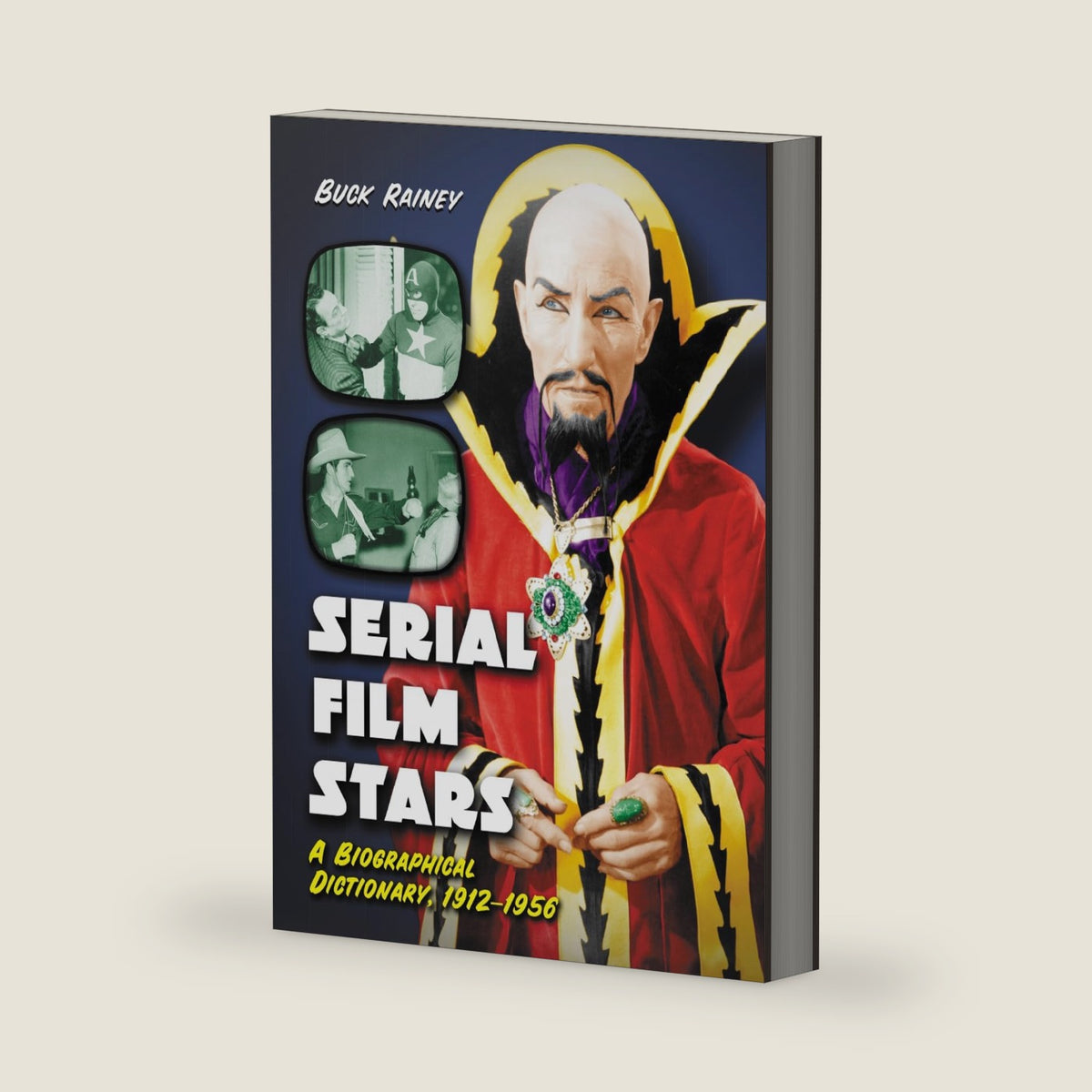 Serial Film Stars: A Biographical Dictionary, 1912-1956 by Buck Rainey