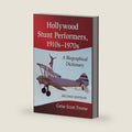 Hollywood Stunt Performers, 1910s-1970s: A Biographical Dictionary, 2d ed. by Gene Scott Freese