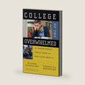 College of the Overwhelmed: The Campus Mental Health Crisis and What to Do About It by Richard D. Kadison