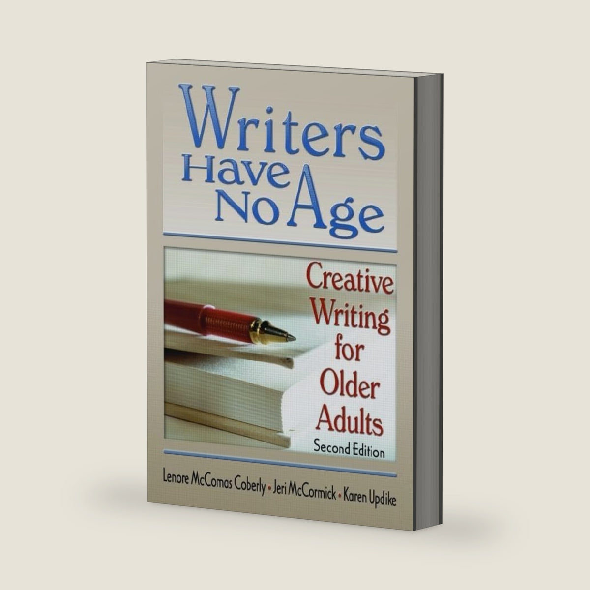 Writers Have No Age: Creative Writing for Older Adults, Second Edition by Karen Updike