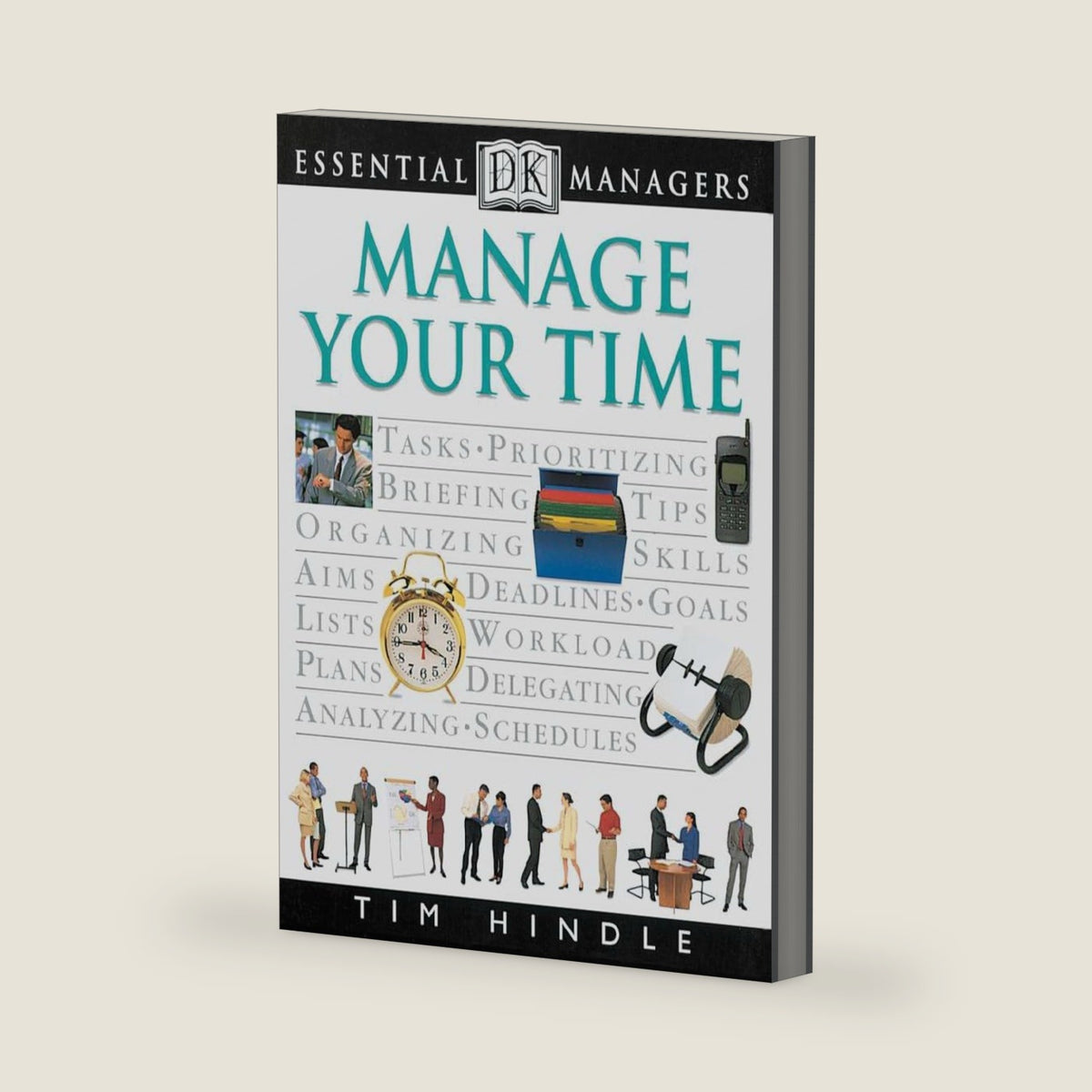 DK Essential Managers: Manage Your Time by Tim Hindle