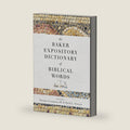 The Baker Expository Dictionary of Biblical Words by Tremper Longman III