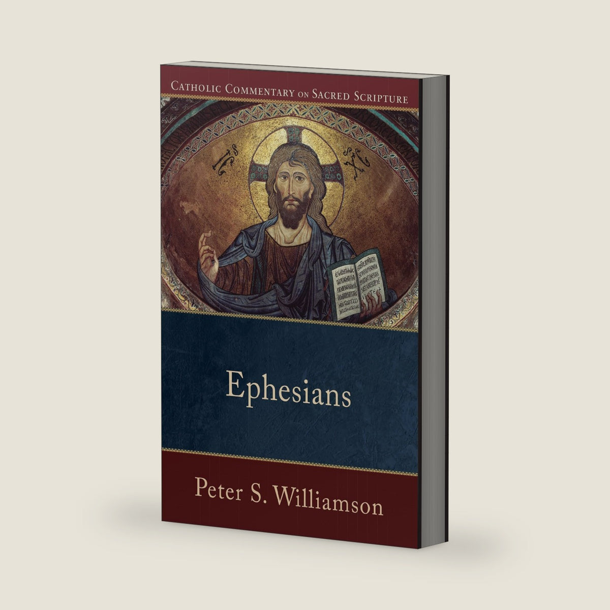 Ephesians: A Catholic Bible Commentary on the New Testament by Trusted Biblical Scholars | CCSS (Catholic Commentary on Sacred Scripture) by Peter S. Williamson