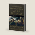 Theological Interpretation of the Old Testament: A Book-by-Book Survey by Kevin J. Vanhoozer