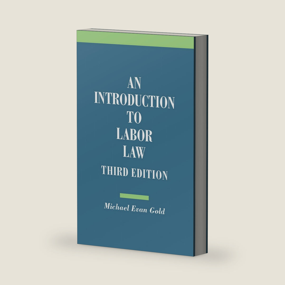 An Introduction to Labor Law by Michael Evan Gold