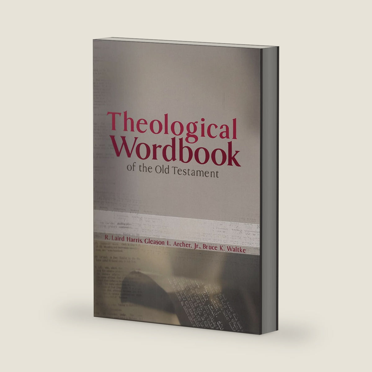 Theological Wordbook of the Old Testament by R Laird Harris