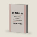 On Tyranny: Twenty Lessons from the Twentieth Century by Timothy Snyder
