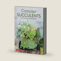 Container Succulents: Creative Ideas for Beginners by Kentaro Kuroda