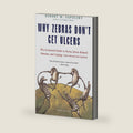 Why Zebras Don't Get Ulcers, Third Edition by Robert M. Sapolsky