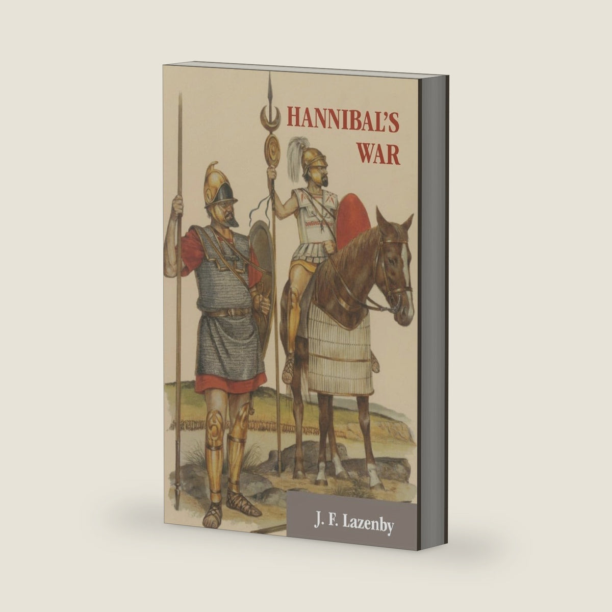 Hannibal’s War: A Military History of the Second Punic War by J. F. Lazenby
