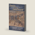 Spain in the Southwest: A Narrative History of Colonial New Mexico, Arizona, Texas, and California by John L. Kessell