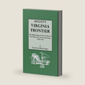 Kegley's Virginia Frontier. The Beginning of the Southwest, the Roanoke of Colonial Days, 1740-1783, with maps and illustrations by F B Kegley