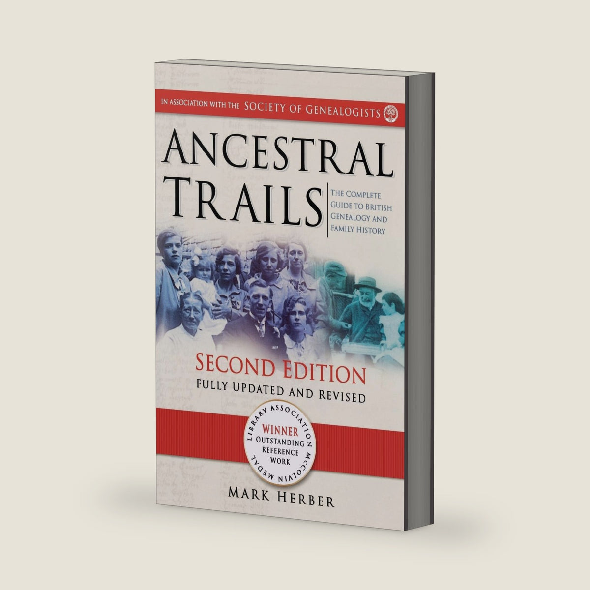 Ancestral Trails. The Complete Guide to British Genealogy and Family History, Second Edition by Mark D. Herber