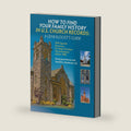 How to Find Your Family History in U.S. Church Records: A Genealogist's Guide: With Specific Resources for Major Christian Denominations before 1900 by Sunny Jane Morton