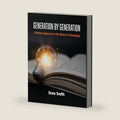 Generation by Generation: A Modern Approach to the Basics of Genealogy by Drew Smith