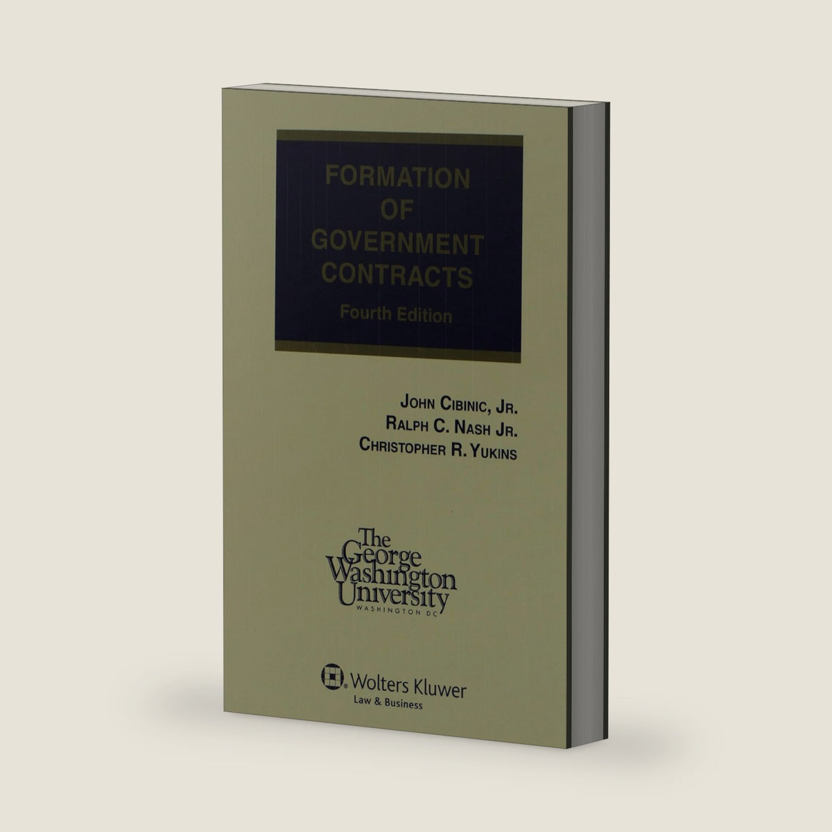 Formation of Government Contracts by Jr. Cibinic, John