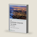 MULTISTATE CORPORATE TAX GUIDE -- MID-YEAR EDITION (2024) by John C. Healy