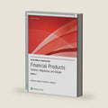 FINANCIAL PRODUCTS: TAXATION, REGULATION & DESIGN 2026 by Andrea S. Kramer