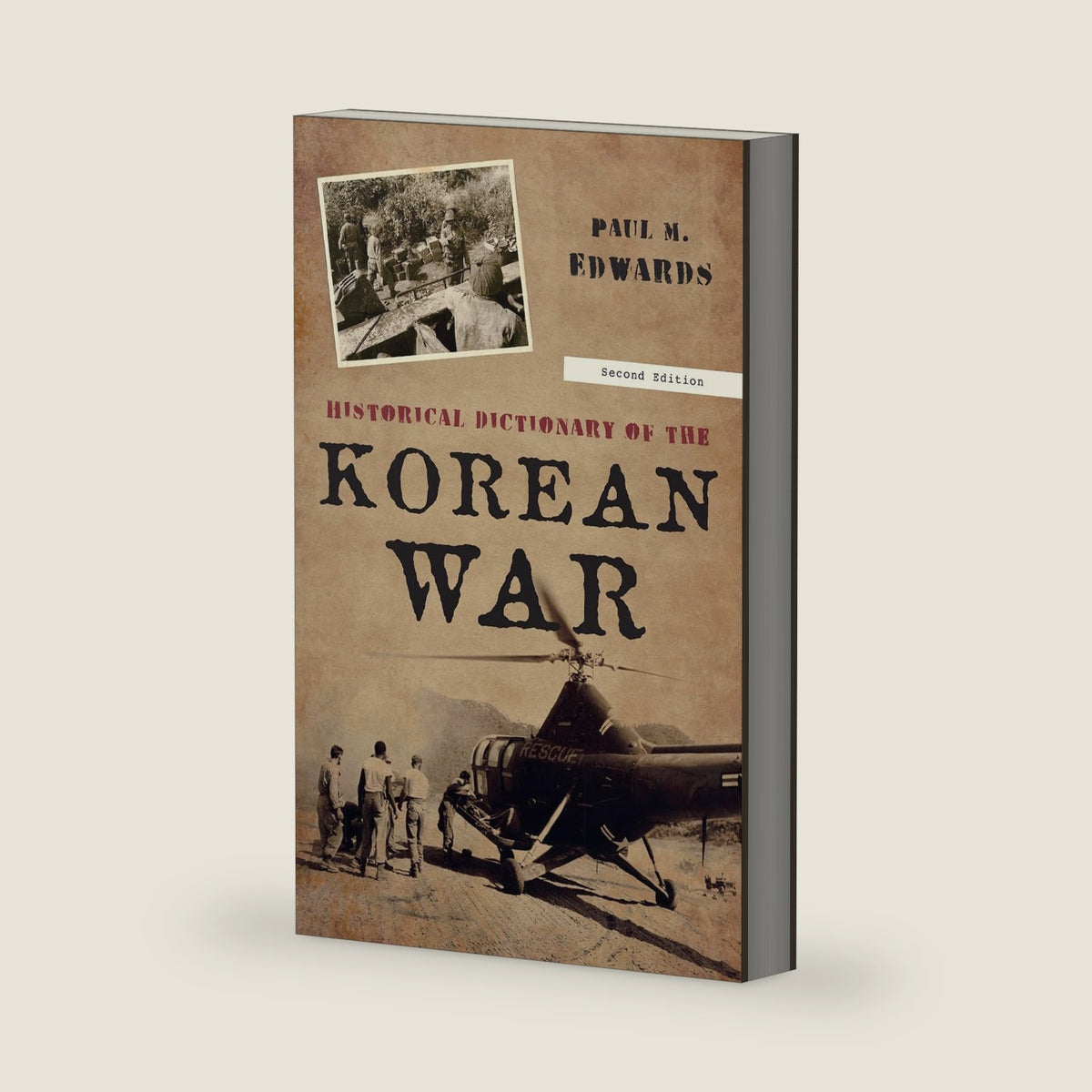 Historical Dictionary of the Korean War (Historical Dictionaries of War, Revolution, and Civil Unrest) by Paul M. Edwards