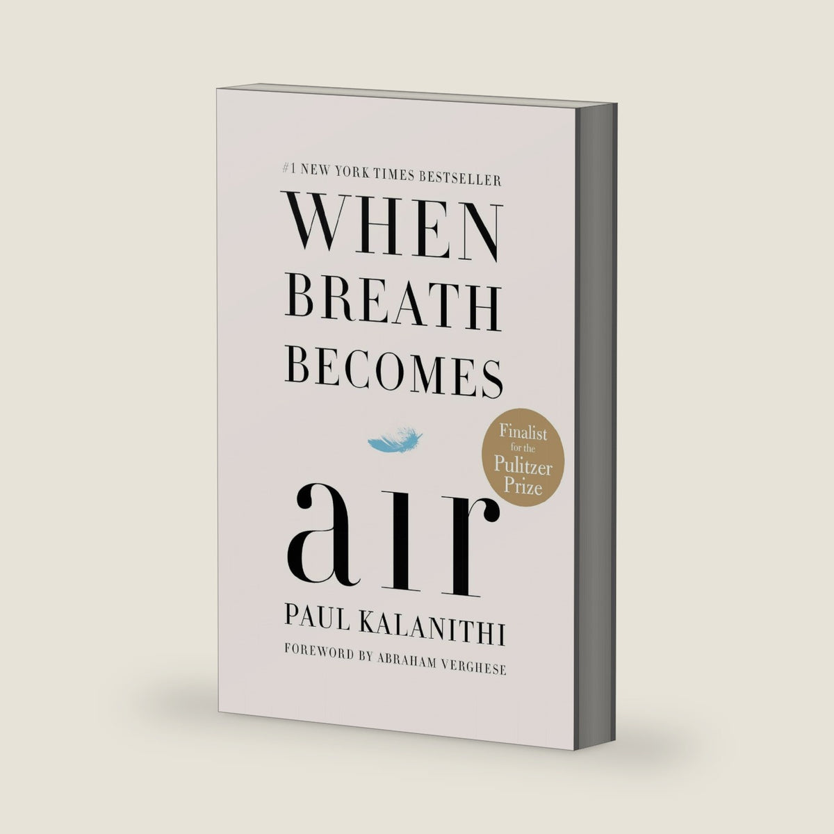 When Breath Becomes Air: Pulitzer Prize Finalist by Paul Kalanithi