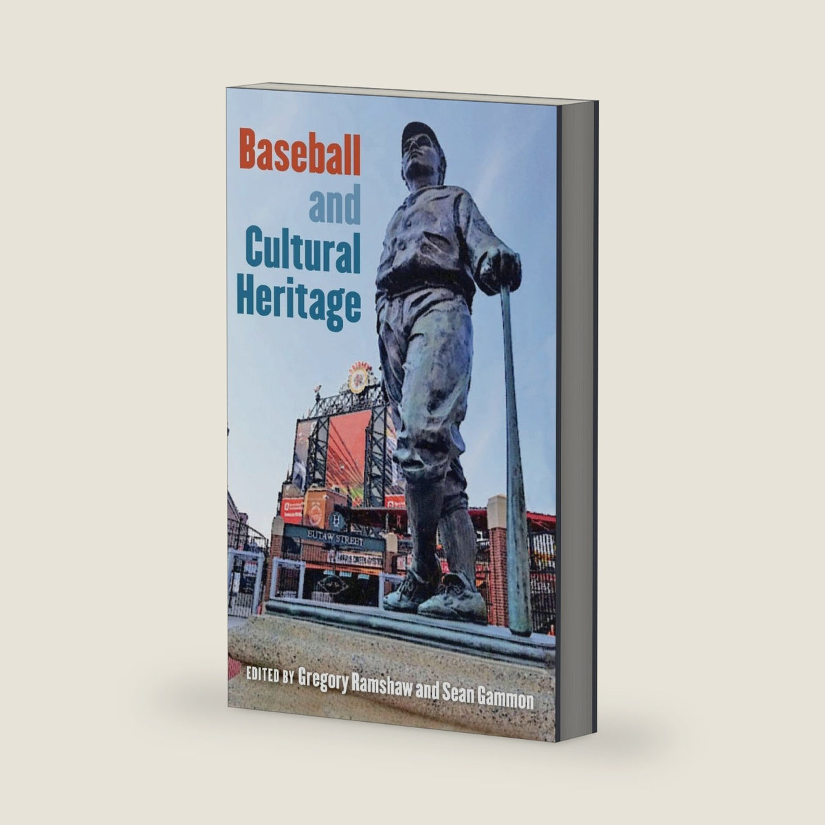 Baseball and Cultural Heritage (Cultural Heritage Studies) by Gregory Ramshaw