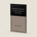 General Instruction on the Liturgy of the Hours by William A. Jurgens