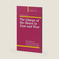 The Liturgy of the Hours in East and West: Second Revised Edition by S.J. Robert Taft