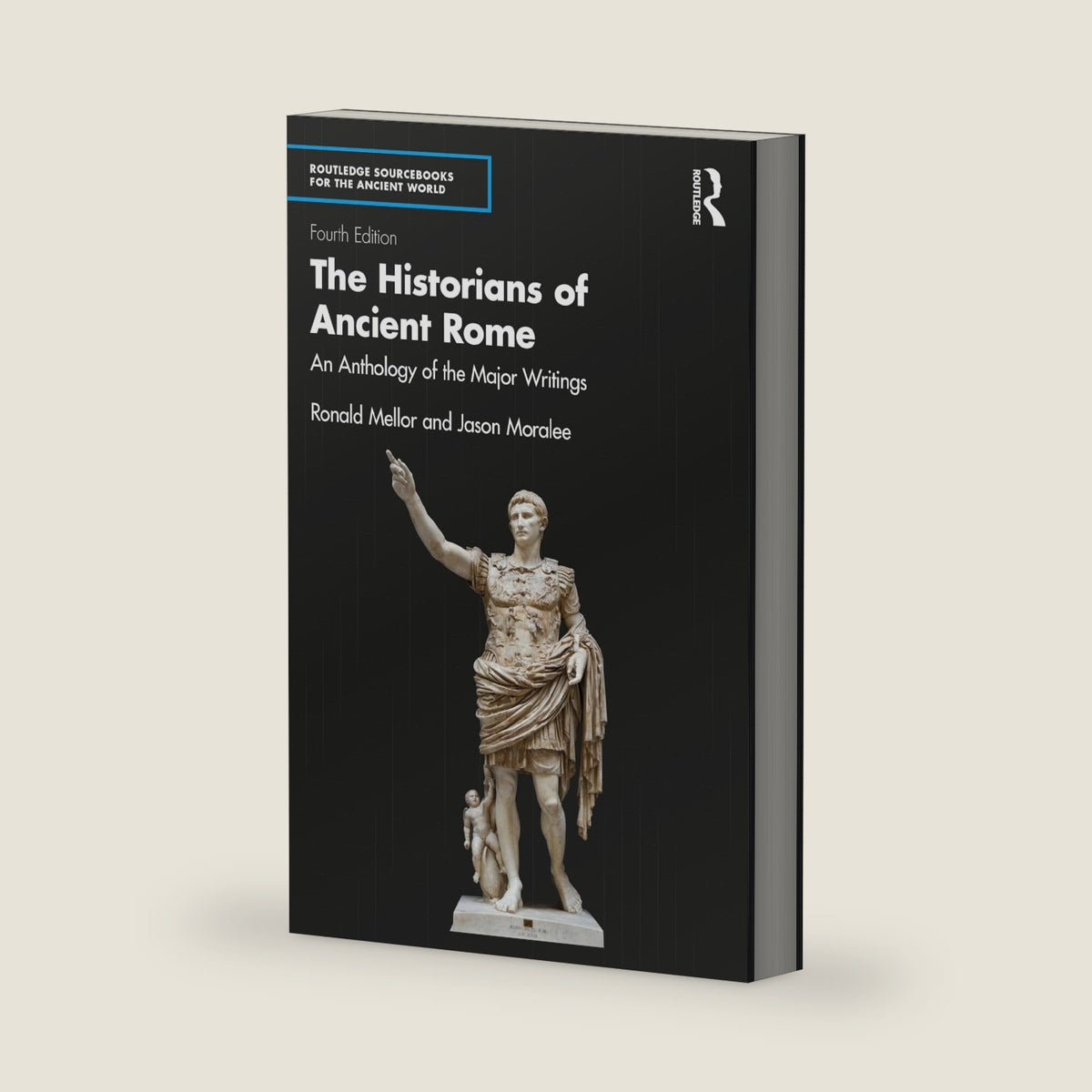 The Historians of Ancient Rome: An Anthology of the Major Writings (Routledge Sourcebooks for the Ancient World) by Ronald Mellor