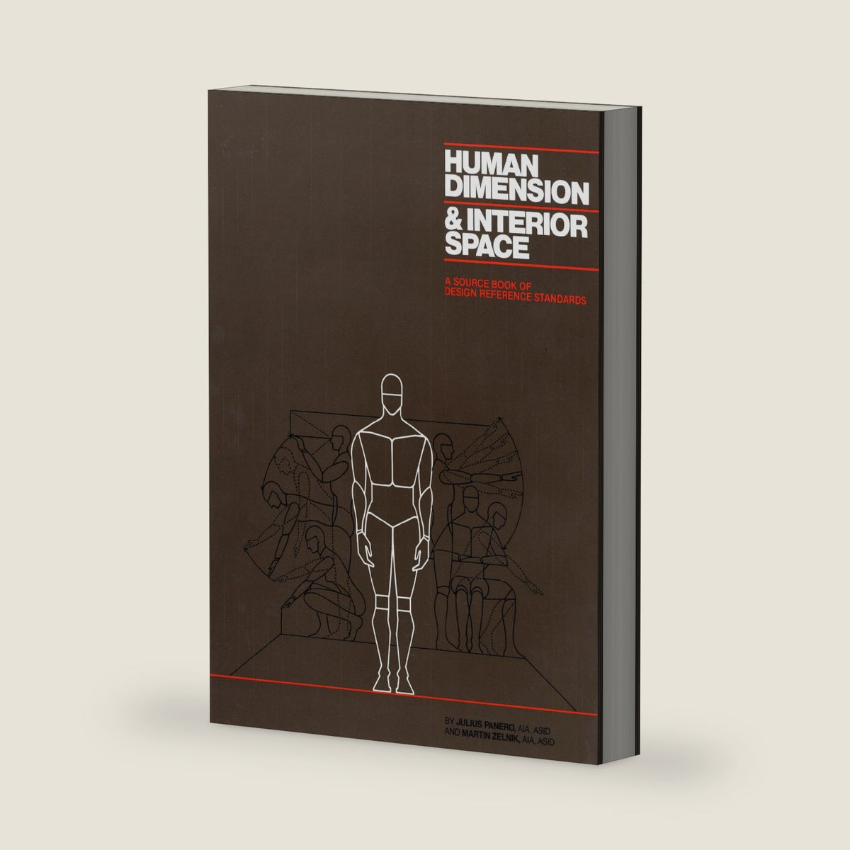Human Dimension & Interior Space: A Source Book of Design Reference Standards by Julius Panero