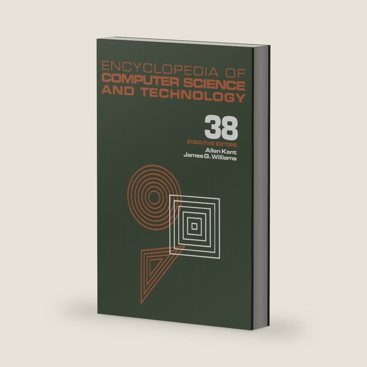 Encyclopedia of Computer Science and Technology: Volume 38 - Supplement 23: Algorithms for Designing Multimedia Storage Servers to Models and ... Science and Technology Encyclopedia) by Allen Kent