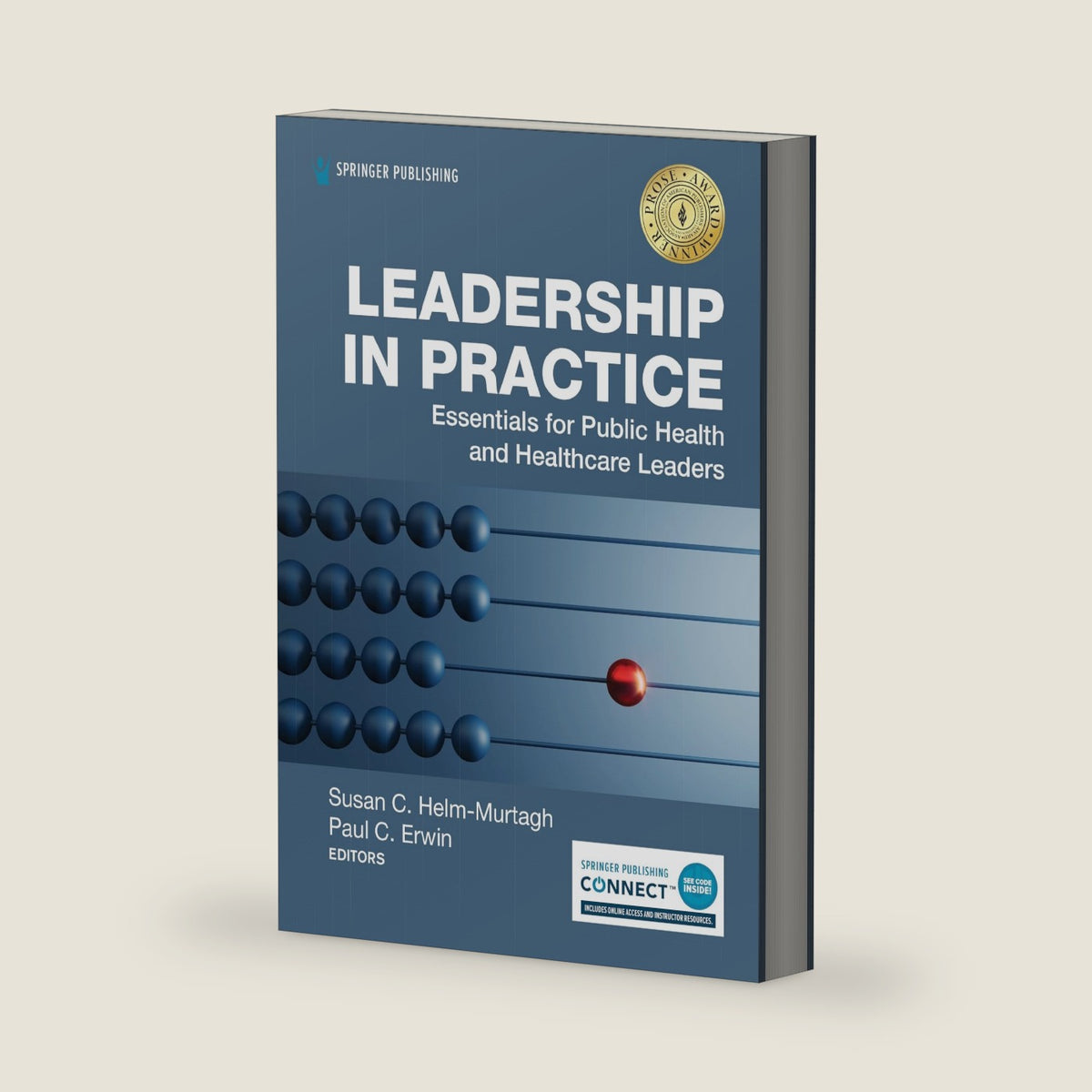 Leadership in Practice: Essentials for Public Health and Healthcare Leaders by Susan C. Helm-Murtagh DrPH MM