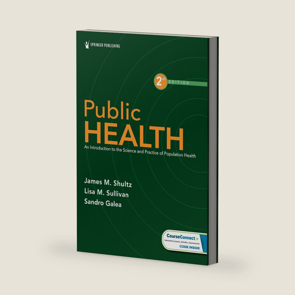 Public Health: An Introduction to the Science and Practice of Population Health by James M. Shultz PhD MS
