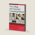The College and University Counseling Manual: Integrating Essential Services Across the Campus by Shannon Hodges PhD LMHC ACS
