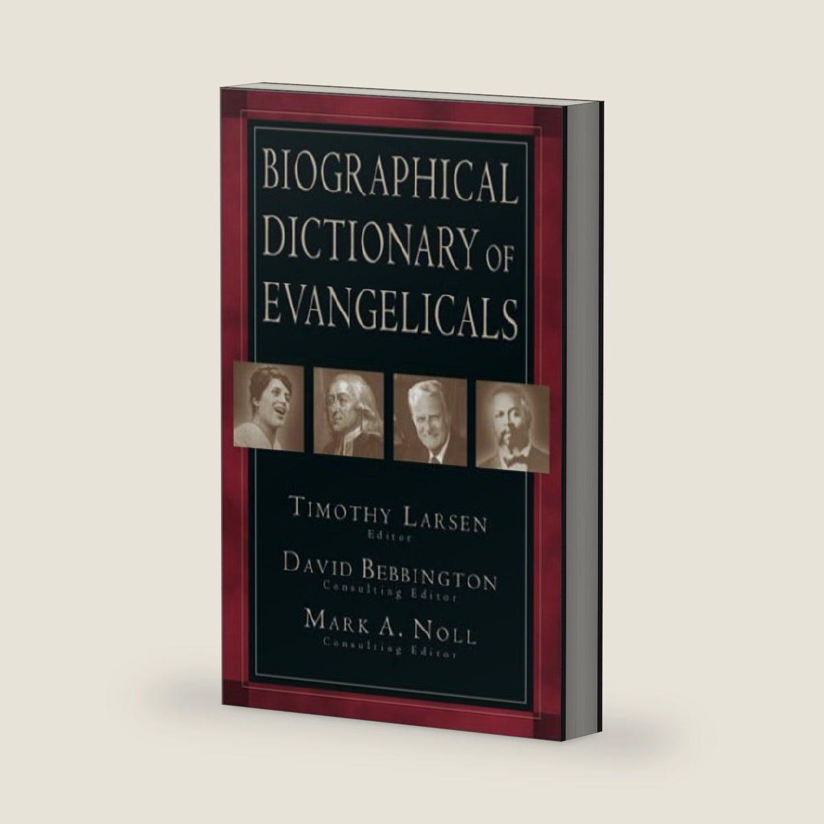 Biographical Dictionary of Evangelicals by Timothy T. Larsen