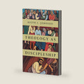 Theology as Discipleship by Keith L. Johnson