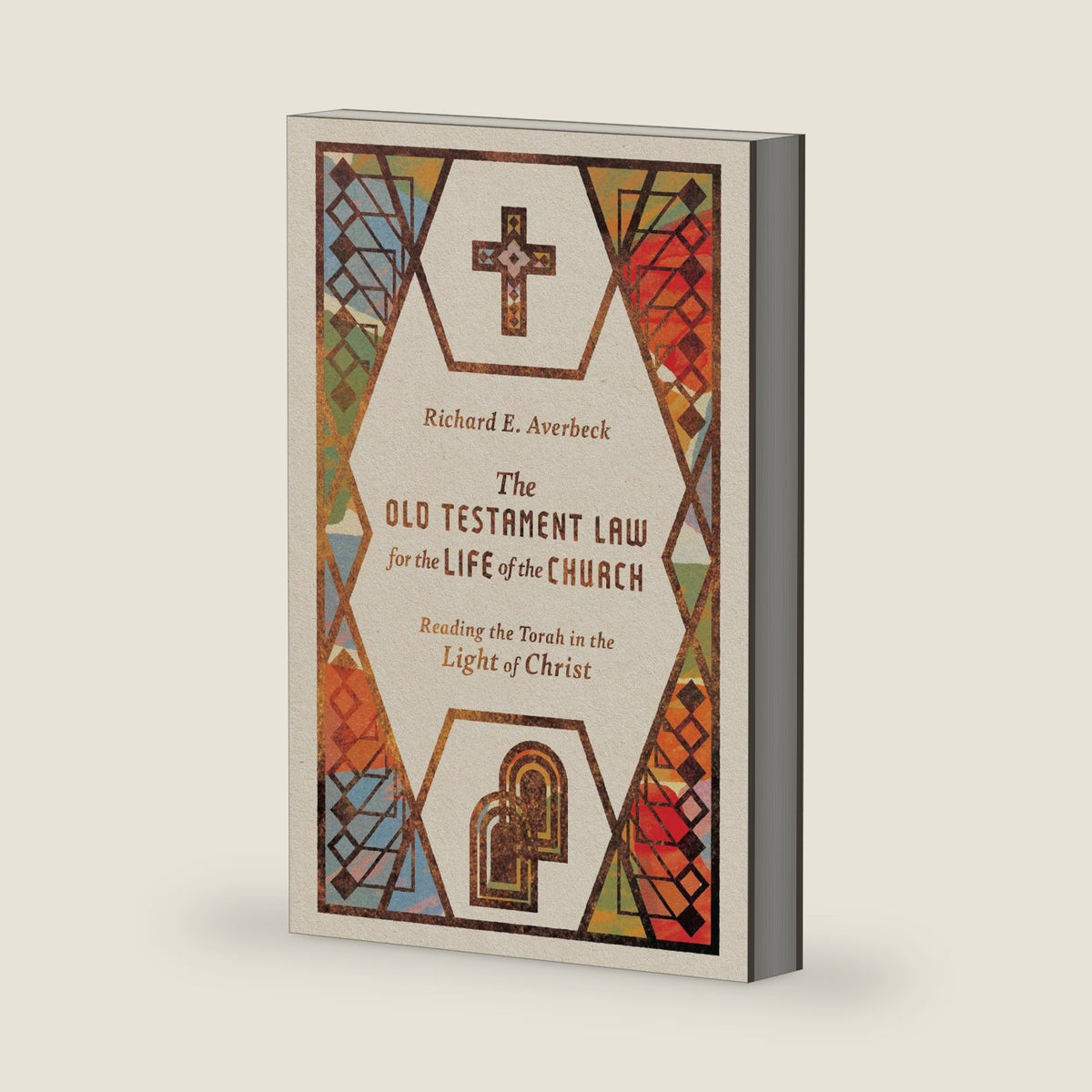 The Old Testament Law for the Life of the Church: Reading the Torah in the Light of Christ by Richard E. Averbeck