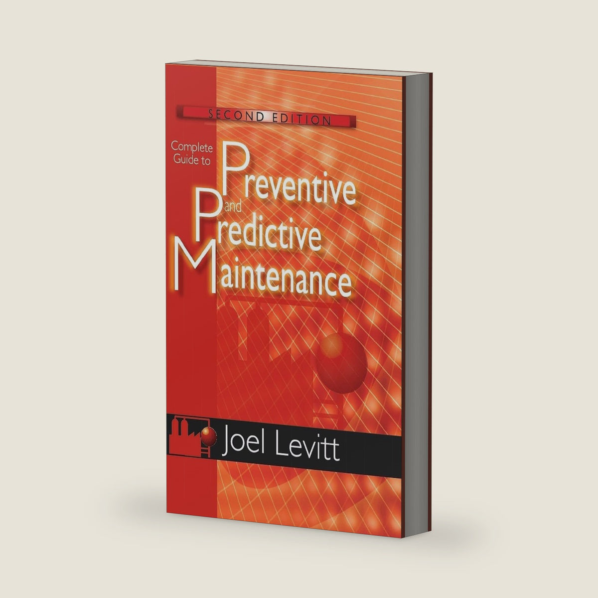 Complete Guide to Preventive and Predictive Maintenance (Volume 1) by Joel Levitt