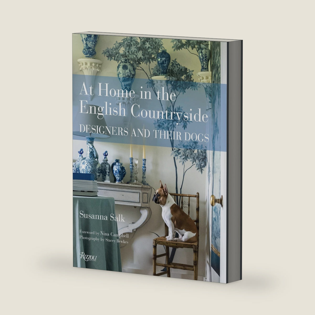 At Home in the English Countryside: Designers and Their Dogs by Susanna Salk