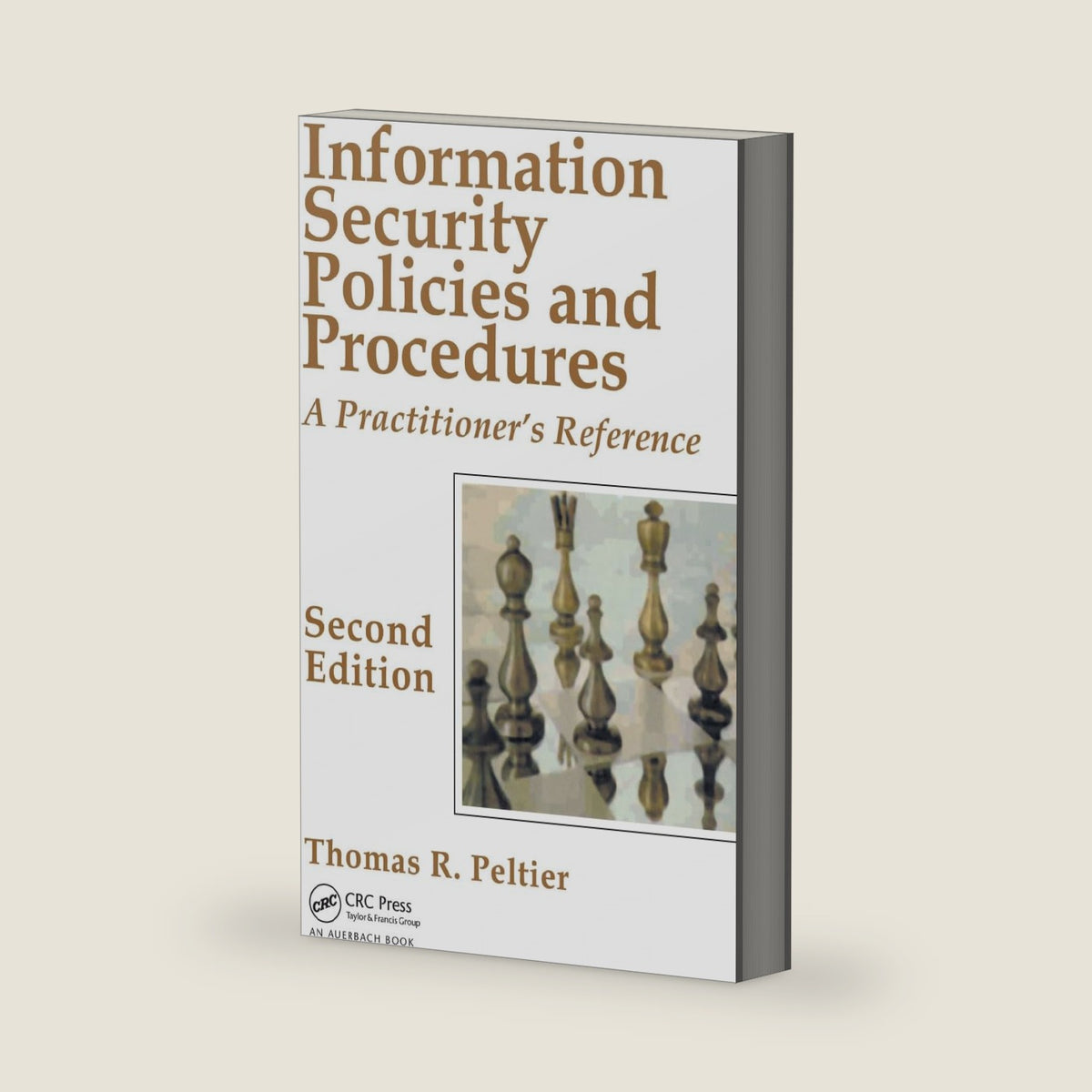 Information Security Policies and Procedures: A Practitioner's Reference, Second Edition by Thomas R. Peltier